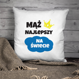 PODUSZKA DLA MĘŻA Z NADRUKIEM - PREZENT DLA MĘŻA - NAJLEPSZY MĄŻ NA ŚWIECIE